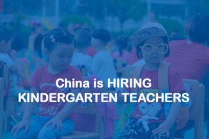 China Hiring Kinder Teachers