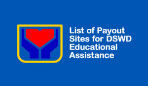 List of Payout Sites for DSWD Educational Assistance