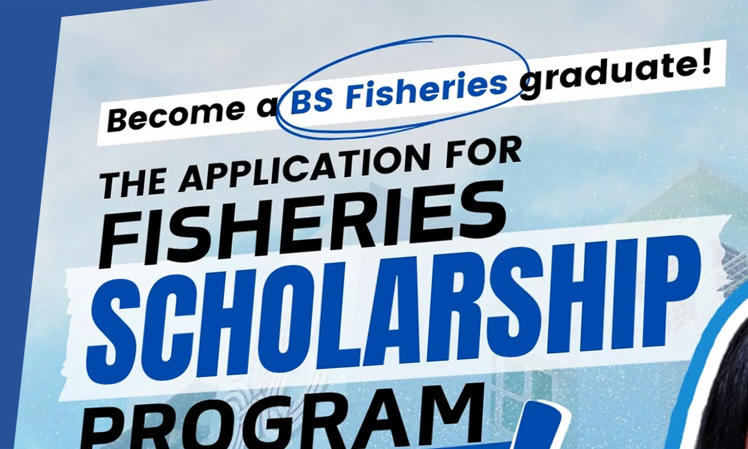 Department of Agriculture-Bureau of Fisheries and Aquatic Resources (DA-BFAR) Fisheries Scholarship Program (FSP) for AY 2025-2029 Is Now Open For Applications! Fisheries Scholarship Program