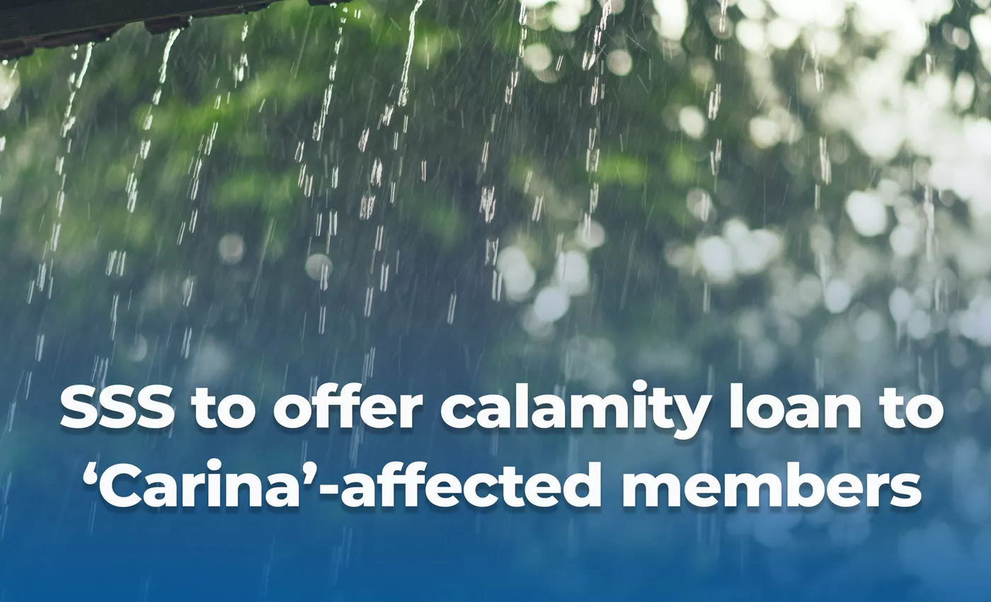 SSS members affected by typhoon Carina eligible for calamity loan assistance SSS Calamity Loan Carina
