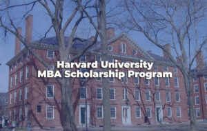 Harvard University MBA Scholarship Program